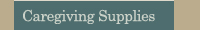 Caregiving Supplies
