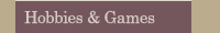 Hobbies & Games